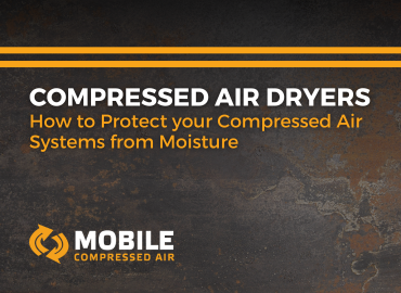 Compressed Air Dryers: How to Protect Your Compressed Air Systems from Moisture